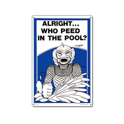 41330 | Alight Who Peed in the Pool Sign